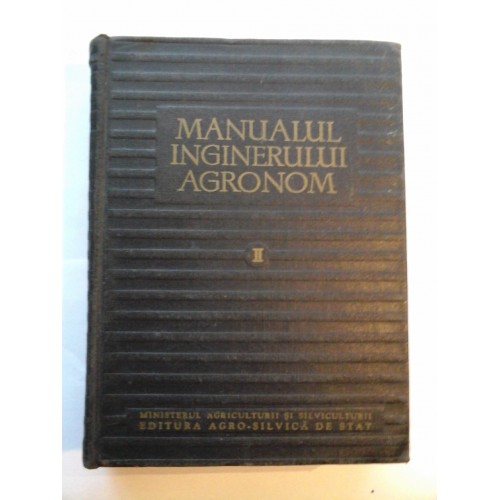 MANUALUL INGINERULUI AGRONOM vol. II - colectiv de autori - MANUALUL INGINERULUI AGRONOM vol. II - colectiv de autori -